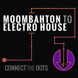 Connect The Dots: Moombahton to Electro House