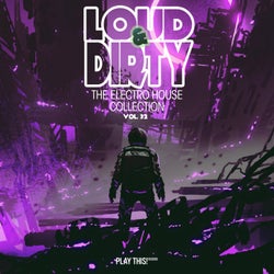 Loud & Dirty - The Electro House Collection, Vol. 32