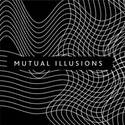 MUTUAL ILLUSIONS