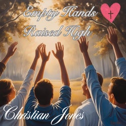 Empty Hands Raised Up High