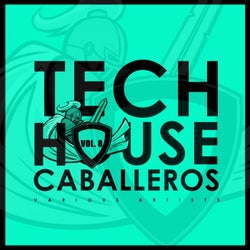 Tech House Caballeros, Vol. 8