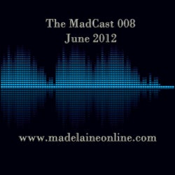 The MadCast 008 - June 2012