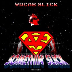 Somethin' Slick (feat. Kye The Guy)