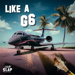 Like a G6