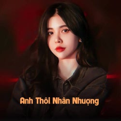 Anh Thôi Nhân Nhượng (Remixes)