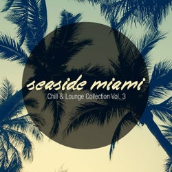 Seaside Miami - Chill & Lounge Collection Vol. 3