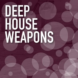 Deep House Weapons