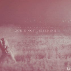 God's Not Listening