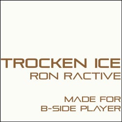 Trocken Ice (made For B Side Player)