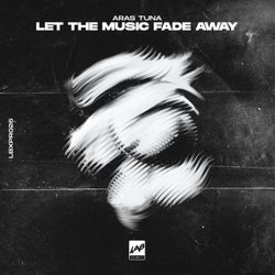 Let The Music Fade Away (Extended Mix)