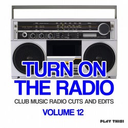 Turn On the Radio, Vol. 12 - Club Music Radio Cuts and Edits