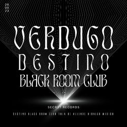 VERDUGO DESTINO BLACK ROOM CLUB