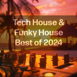 Tech House & Funky House Best of 2024