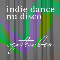 Nu Disco September 2017 - Top Best of Collections Indie Dance
