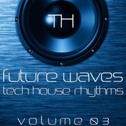 Future Waves, Vol. 3 (Tech House Rhytms)