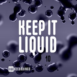 Keep It Liquid, Vol. 10