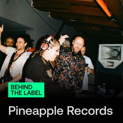 Pineapple Records: Behind The Label