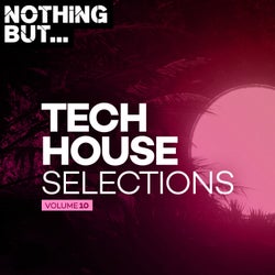 Nothing But... Tech House Selections, Vol. 10