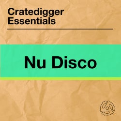 Cratedigger Essentials: Nu Disco