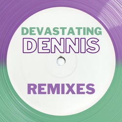 Devastating Dennis Remixes