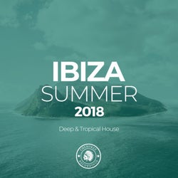 Ibiza Summer 2018: Deep & Tropical House
