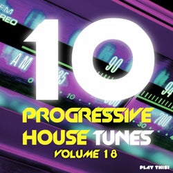 10 Progressive House Tunes, Vol. 18