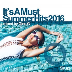 Gino G - It's a Must - Summer Hits 2016