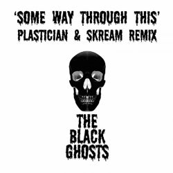 Some Way Through This (Plastician & Skream Remix)
