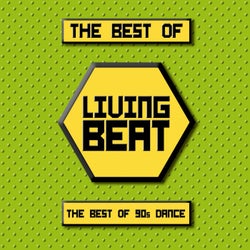 The Best of Living Beat (The Best of 90s Dance)