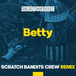 Betty - Scratch Bandits Crew Remix