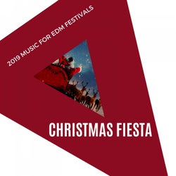Christmas Fiesta - 2019 Music For EDM Festivals