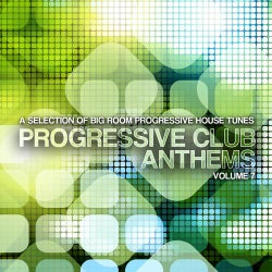 Progressive Club Anthems Vol. 7