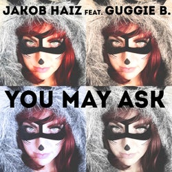 You May Ask (feat. Guggie B.)