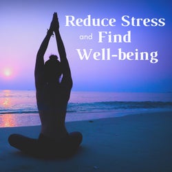 Reduce Stress and Find Well-Being