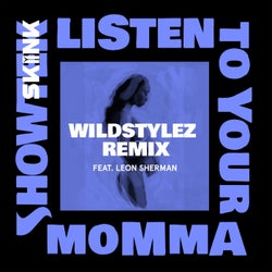 Listen To Your Momma (feat. Leon Sherman) (Wildstylez Remix)
