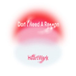 Don't Need A Reason