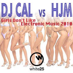 Girls Don't Like Electronic Music 2010