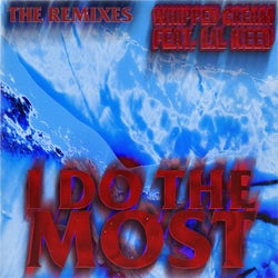 I Do The Most (feat. Lil Keed) [Remixes]
