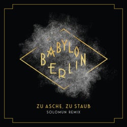 Zu Asche, Zu Staub (Psycho Nikoros) (Solomun Remix / Music from the Original TV Series Babylon Berlin)