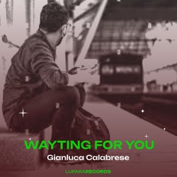Wayting For You