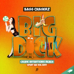 Big Dick - Crude Intentions Remix · Spuit Me Vol Edit