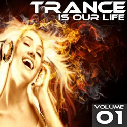Trance Is Our Life - Volume 01