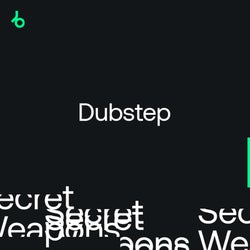 Secret Weapons 2021: Dubstep