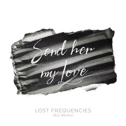 Send Her My Love - R.O Remix