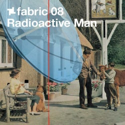 fabric 08: Radioactive Man (DJ Mix)
