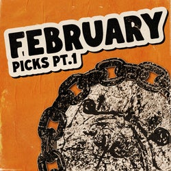 February Picks Pt. 1
