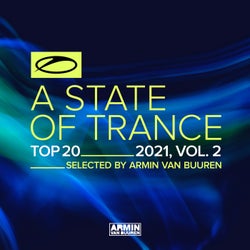 A State Of Trance Top 20 - 2021, Vol. 2 (Selected by Armin van Buuren) - Extended Versions