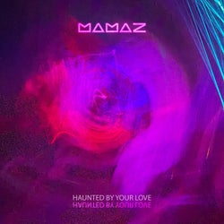 Haunted by your love