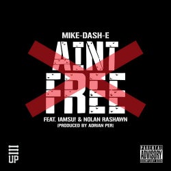 Ain't Free (feat. IamSu & Nolan Rashawn) - Single