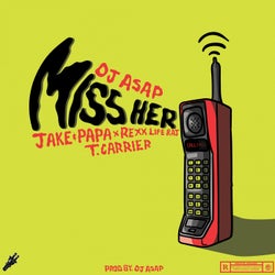 Miss Her (feat. Jake&Papa, Rexx Life Raj, & T. Carriér) - Single